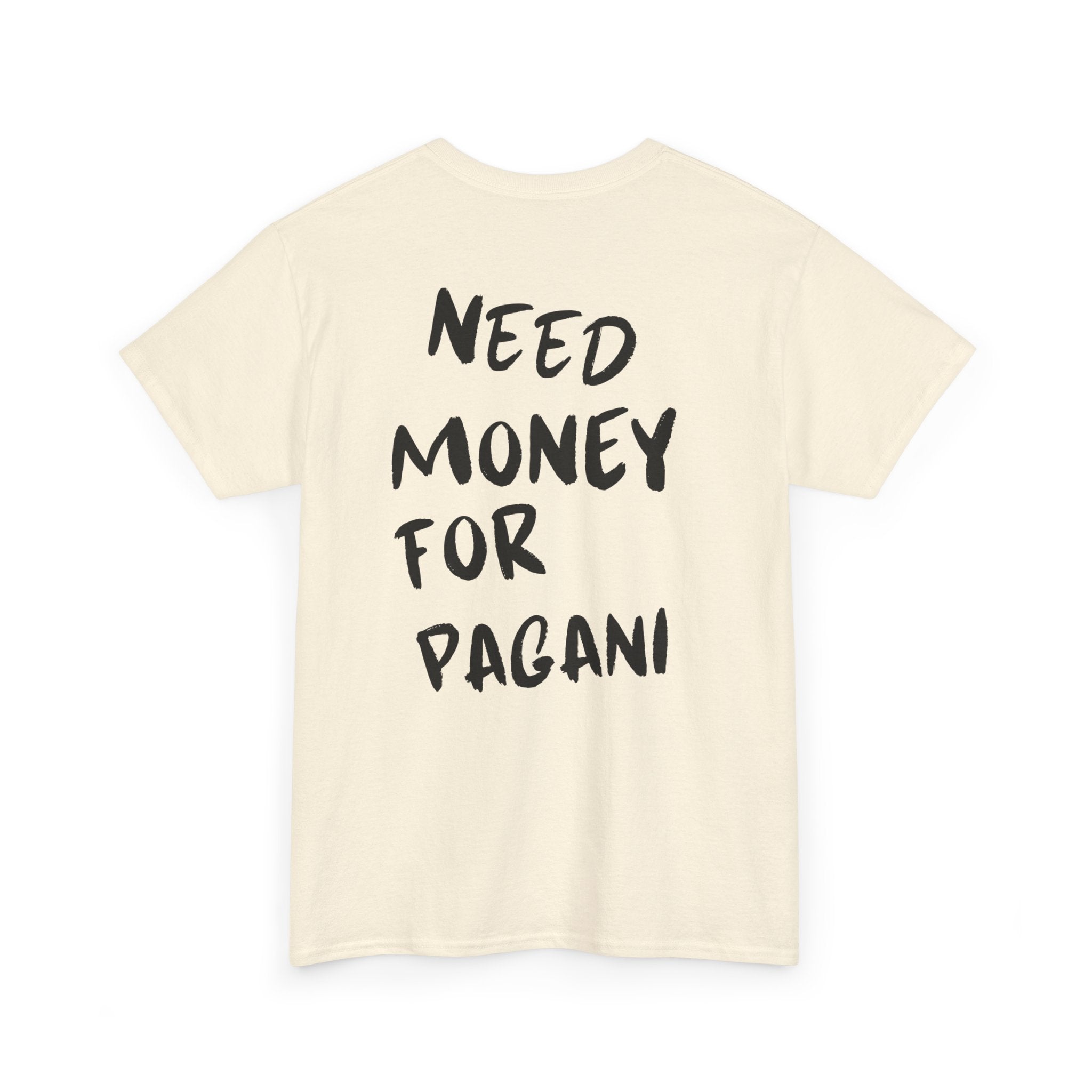 Need Money For Pagani - T-Shirt