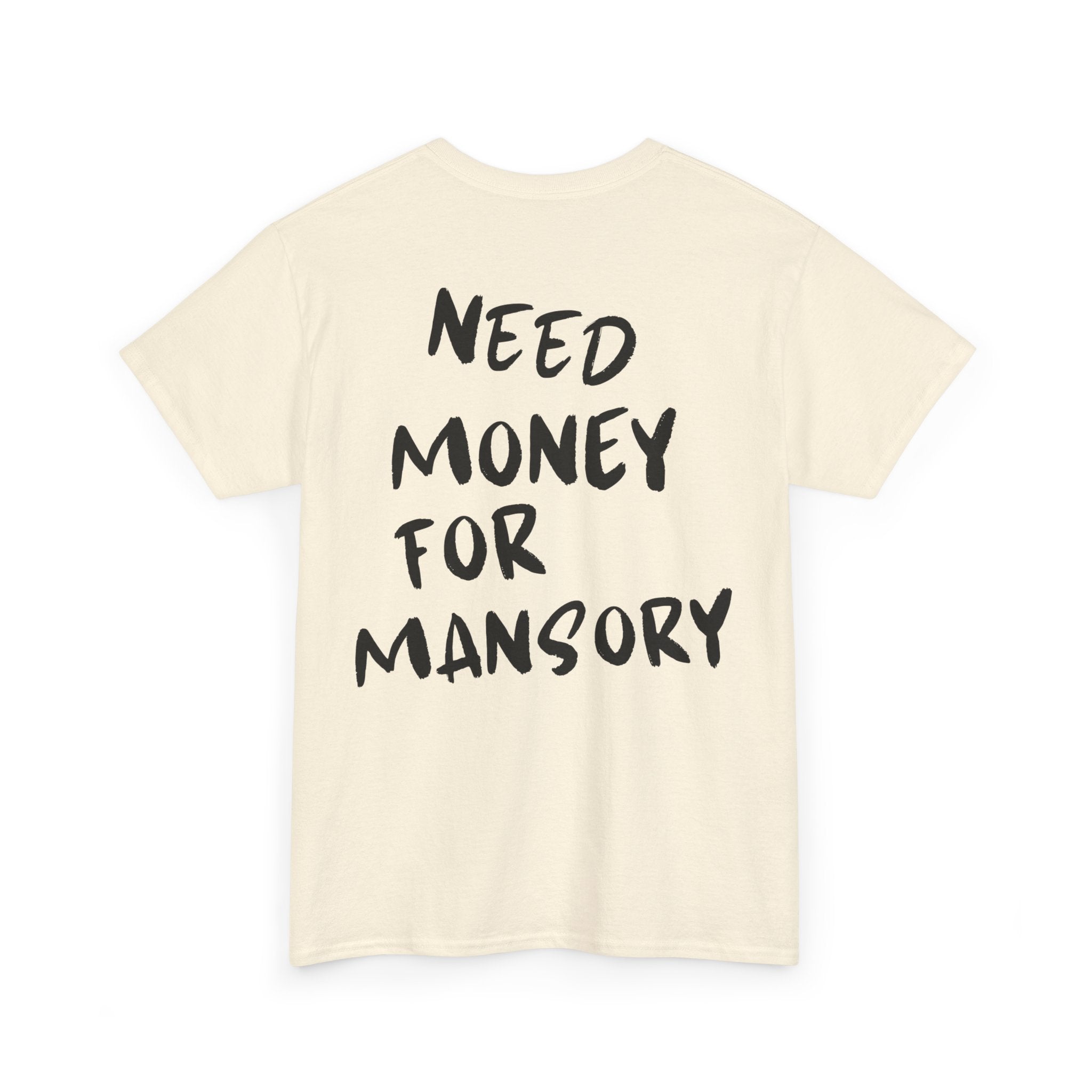 Need Money For Mansory - T-Shirt